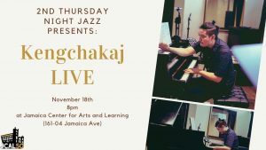 2nd Thursday Night Jazz with Kengchakaj @ Jamaica Center for Arts and Learning