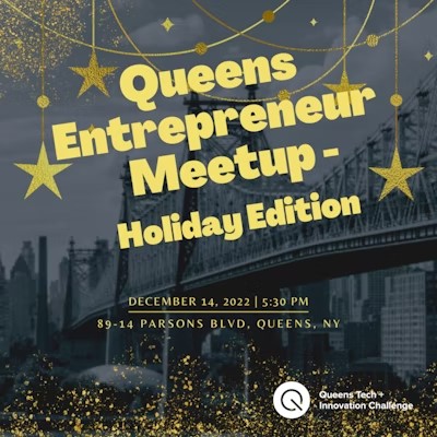 Queens Entrepreneurs Meetup - Holiday Edition